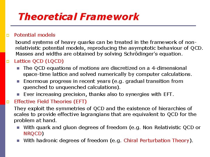 Theoretical Framework p p p Potential models bound systems of heavy quarks can be