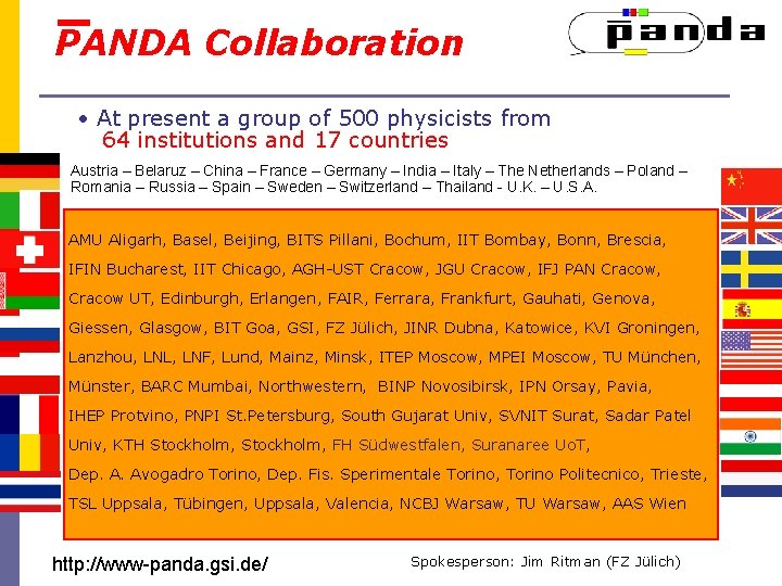 PANDA Collaboration • At present a group of 500 physicists from 64 institutions and