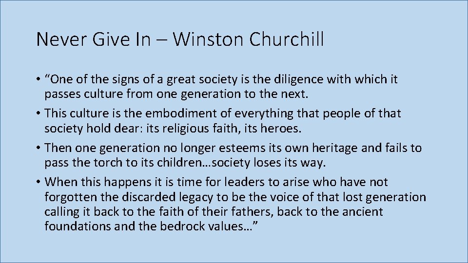 Never Give In – Winston Churchill • “One of the signs of a great