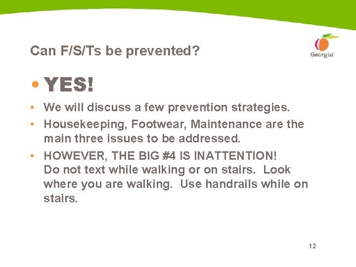 Can F/S/Ts be prevented? • YES! • We will discuss a few prevention strategies. Can F/S/Ts be prevented? • YES! • We will discuss a few prevention strategies.