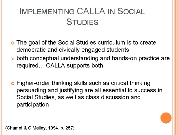 IMPLEMENTING CALLA IN SOCIAL STUDIES Ø The goal of the Social Studies curriculum is