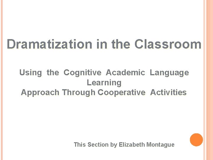 Dramatization in the Classroom Using the Cognitive Academic Language Learning Approach Through Cooperative Activities