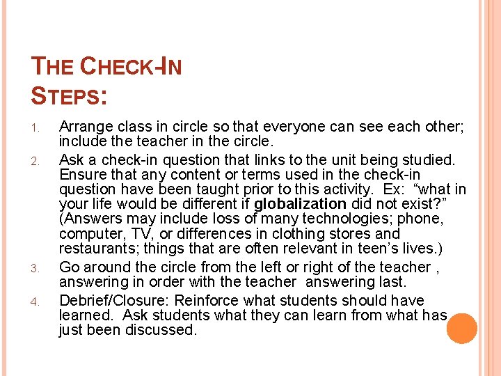 THE CHECK-IN STEPS: 1. 2. 3. 4. Arrange class in circle so that everyone