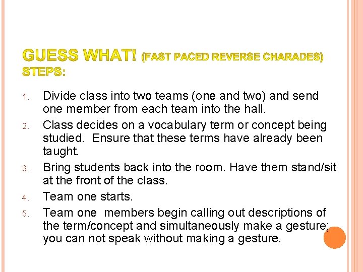 1. 2. 3. 4. 5. Divide class into two teams (one and two) and