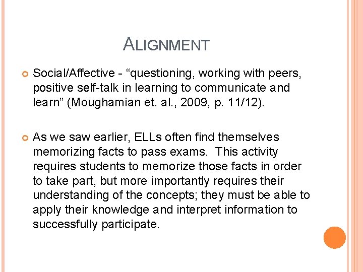 ALIGNMENT Social/Affective - “questioning, working with peers, positive self-talk in learning to communicate and