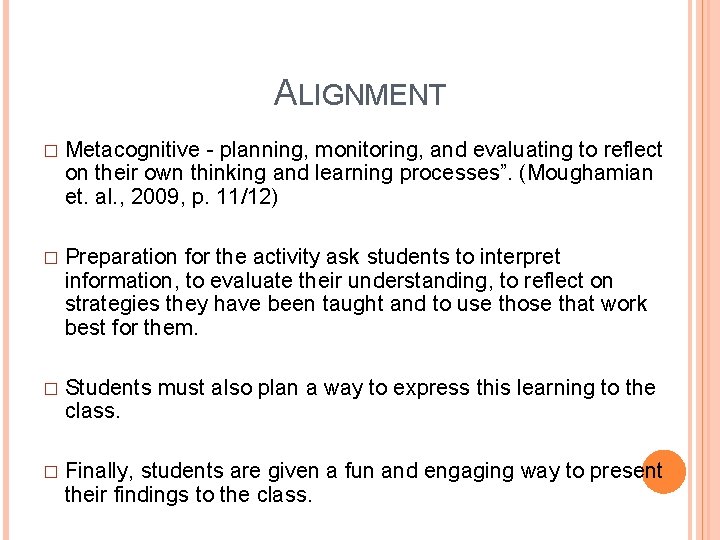 ALIGNMENT � Metacognitive - planning, monitoring, and evaluating to reflect on their own thinking