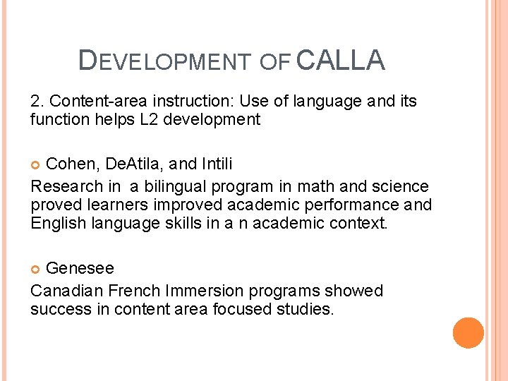 DEVELOPMENT OF CALLA 2. Content-area instruction: Use of language and its function helps L