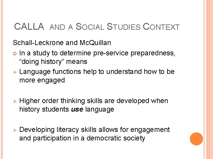 CALLA AND A SOCIAL STUDIES CONTEXT Schall-Leckrone and Mc. Quillan In a study to