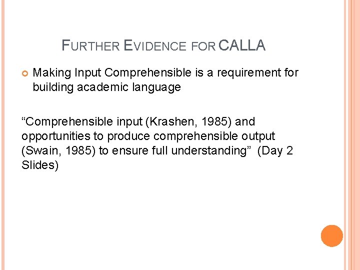 FURTHER EVIDENCE FOR CALLA Making Input Comprehensible is a requirement for building academic language