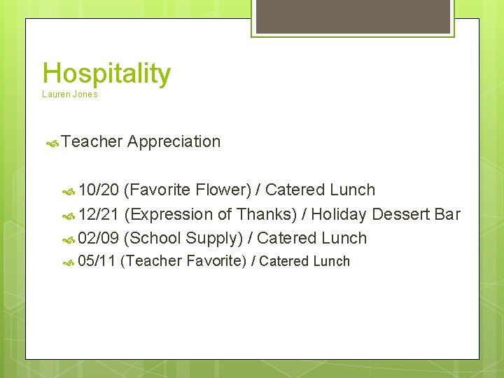 Hospitality Lauren Jones Teacher Appreciation 10/20 (Favorite Flower) / Catered Lunch 12/21 (Expression of