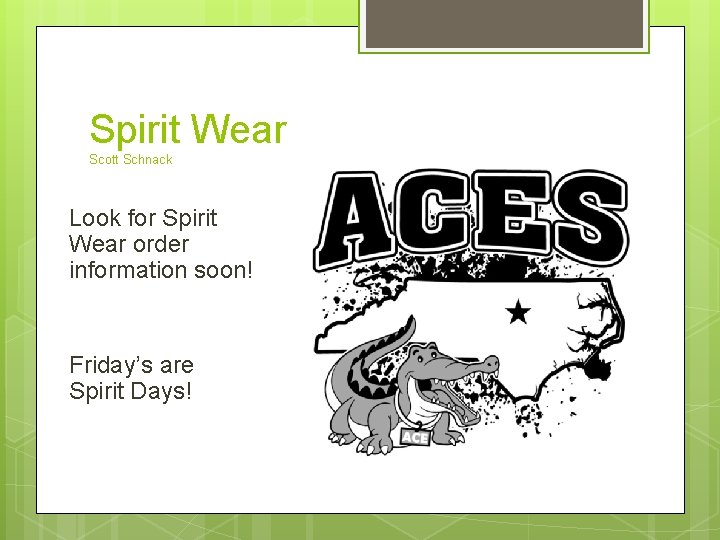 Spirit Wear Scott Schnack Look for Spirit Wear order information soon! Friday’s are Spirit