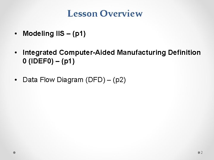 Lesson Overview • Modeling IIS – (p 1) • Integrated Computer-Aided Manufacturing Definition 0