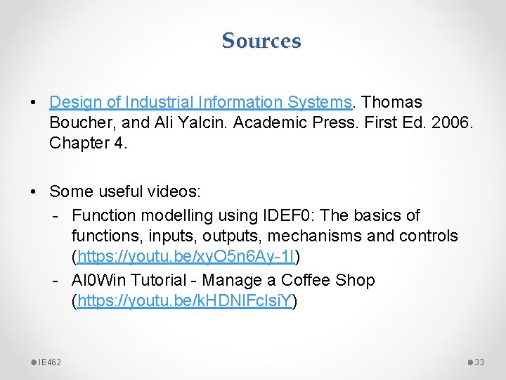 Sources • Design of Industrial Information Systems. Thomas Boucher, and Ali Yalcin. Academic Press.