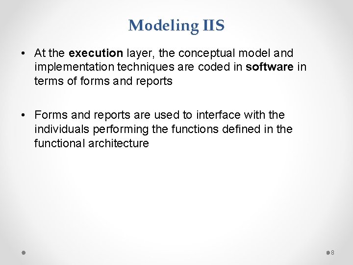 Modeling IIS • At the execution layer, the conceptual model and implementation techniques are