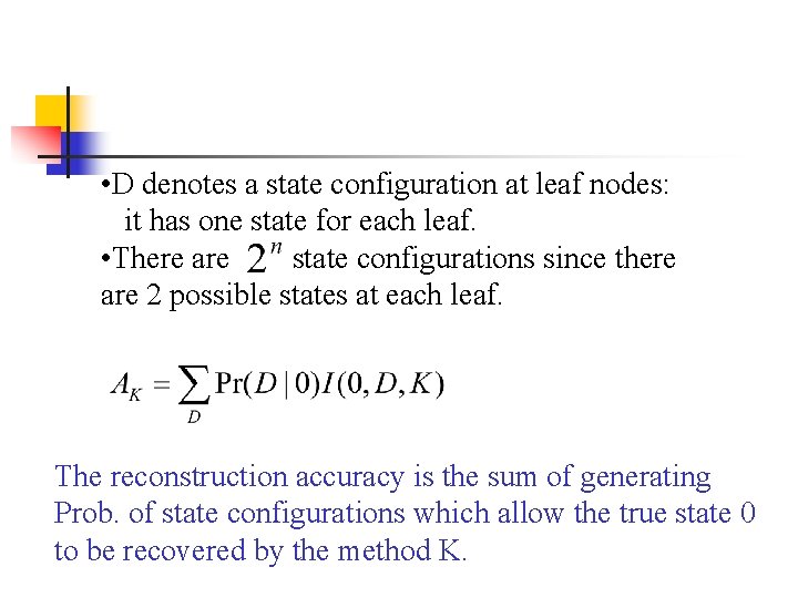  • D denotes a state configuration at leaf nodes: it has one state