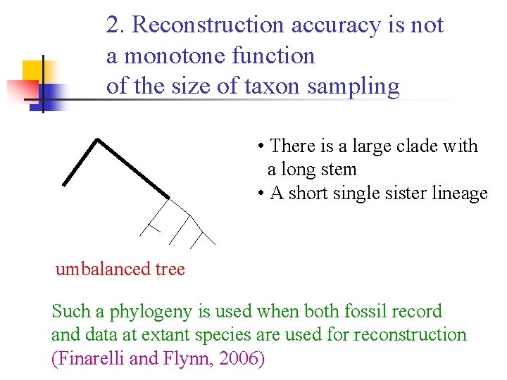 2. Reconstruction accuracy is not a monotone function of the size of taxon sampling
