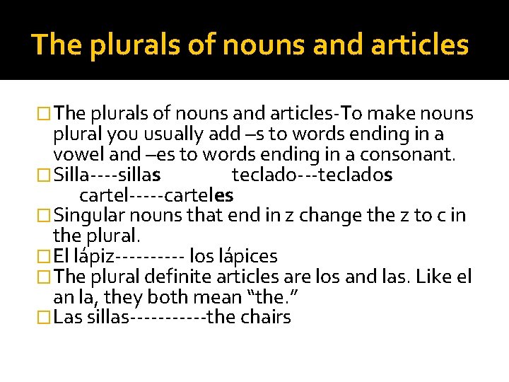 The plurals of nouns and articles �The plurals of nouns and articles-To make nouns