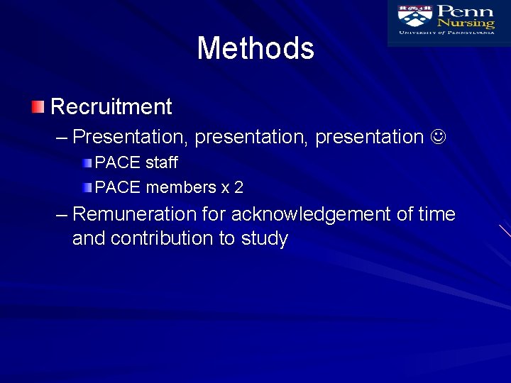 Methods Recruitment – Presentation, presentation PACE staff PACE members x 2 – Remuneration for