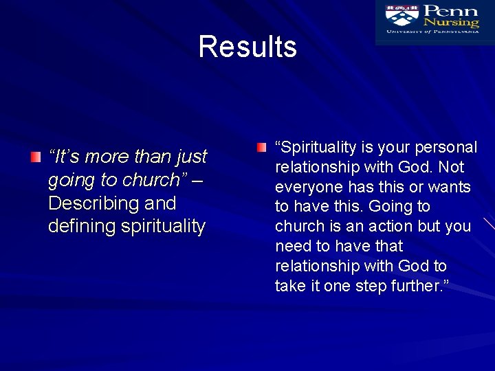 Results “It’s more than just going to church” – Describing and defining spirituality “Spirituality