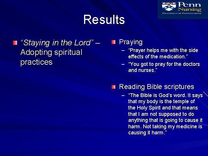 Results “Staying in the Lord” – Adopting spiritual practices Praying – “Prayer helps me