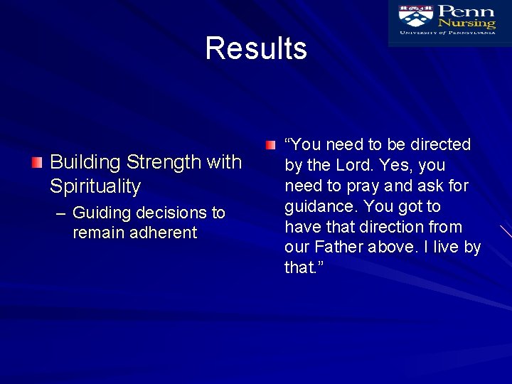 Results Building Strength with Spirituality – Guiding decisions to remain adherent “You need to
