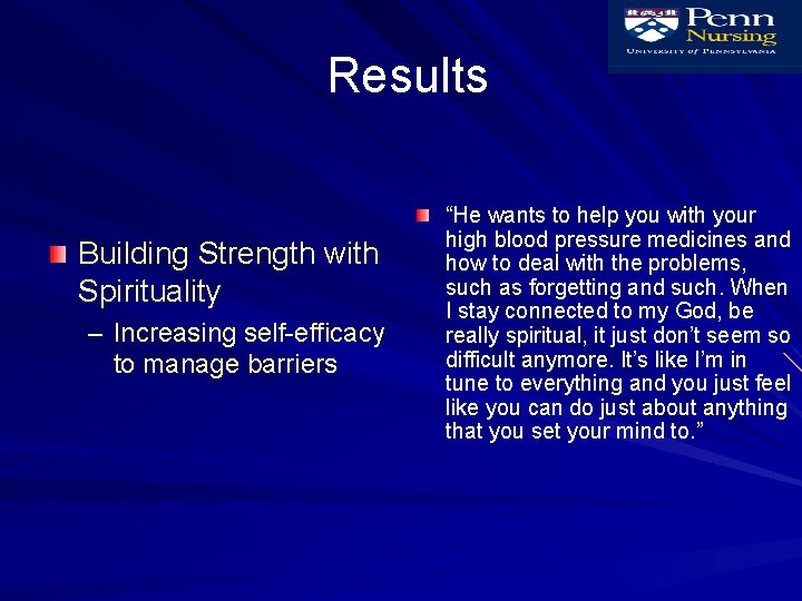 Results Building Strength with Spirituality – Increasing self-efficacy to manage barriers “He wants to