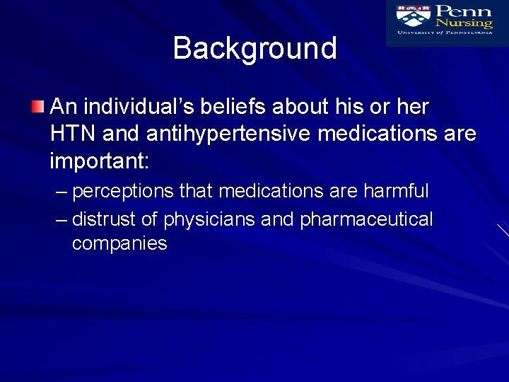 Background An individual’s beliefs about his or her HTN and antihypertensive medications are important: