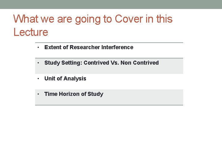 What we are going to Cover in this Lecture • Extent of Researcher Interference