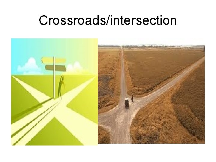 Crossroads/intersection 