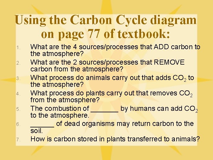 Using the Carbon Cycle diagram on page 77 of textbook: 1. 2. 3. 4.