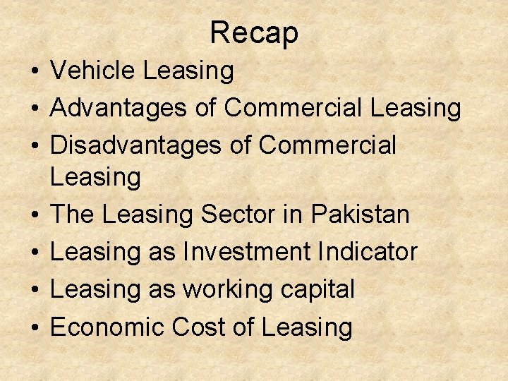 Recap • Vehicle Leasing • Advantages of Commercial Leasing • Disadvantages of Commercial Leasing