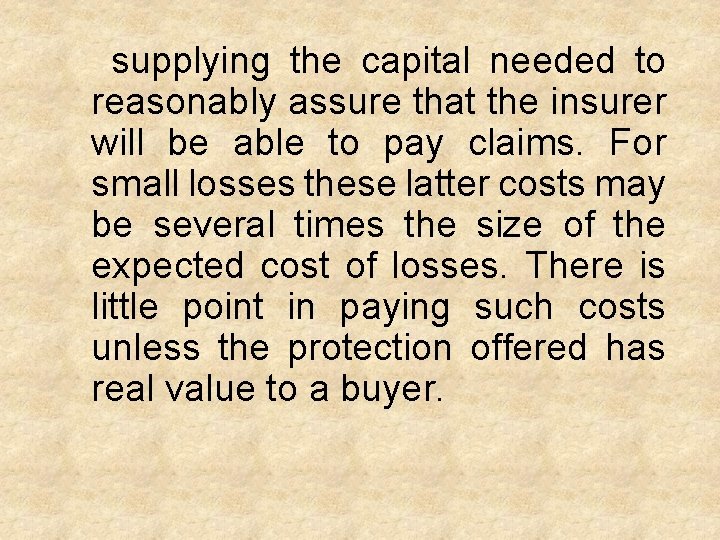 supplying the capital needed to reasonably assure that the insurer will be able to
