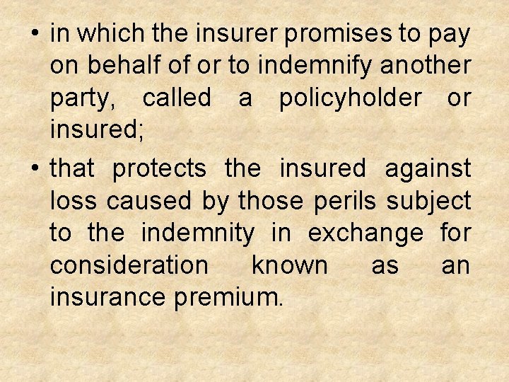  • in which the insurer promises to pay on behalf of or to