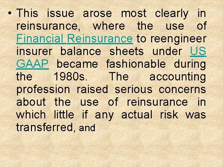  • This issue arose most clearly in reinsurance, where the use of Financial