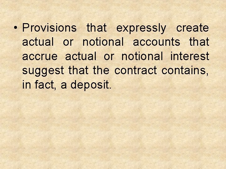  • Provisions that expressly create actual or notional accounts that accrue actual or