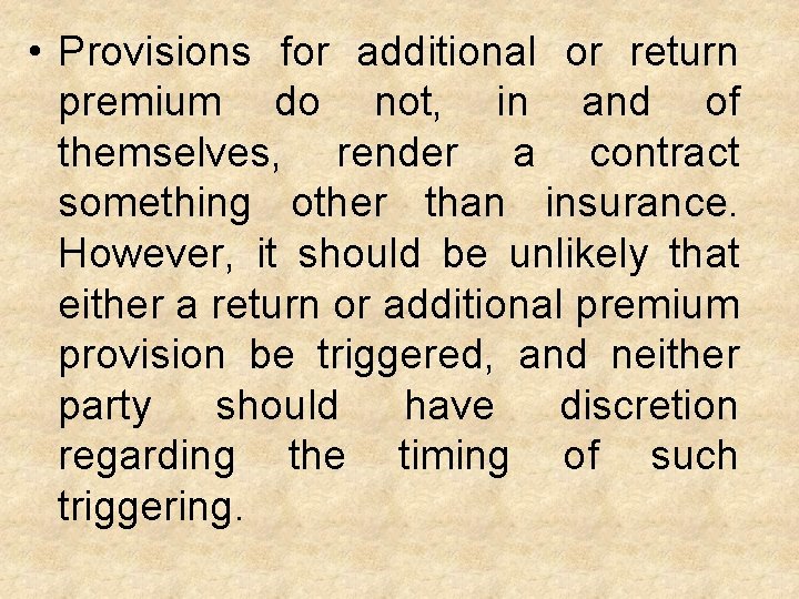  • Provisions for additional or return premium do not, in and of themselves,