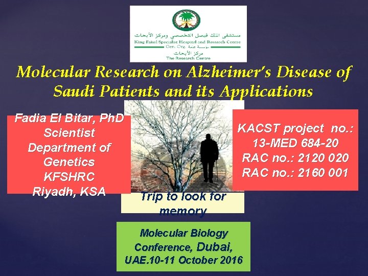 Molecular Research on Alzheimer’s Disease of Saudi Patients and its Applications Fadia El Bitar,