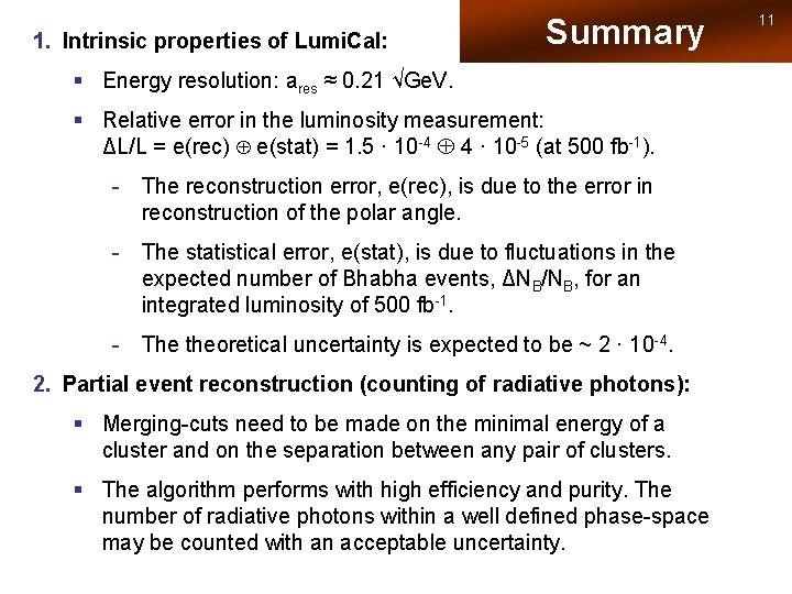 1. Intrinsic properties of Lumi. Cal: Summary § Energy resolution: ares ≈ 0. 21