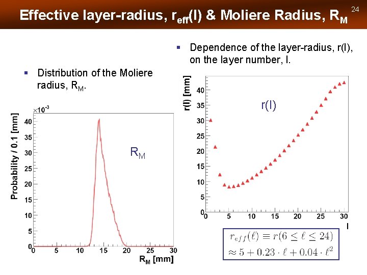 Effective layer-radius, reff(l) & Moliere Radius, RM 24 § Dependence of the layer-radius, r(l),