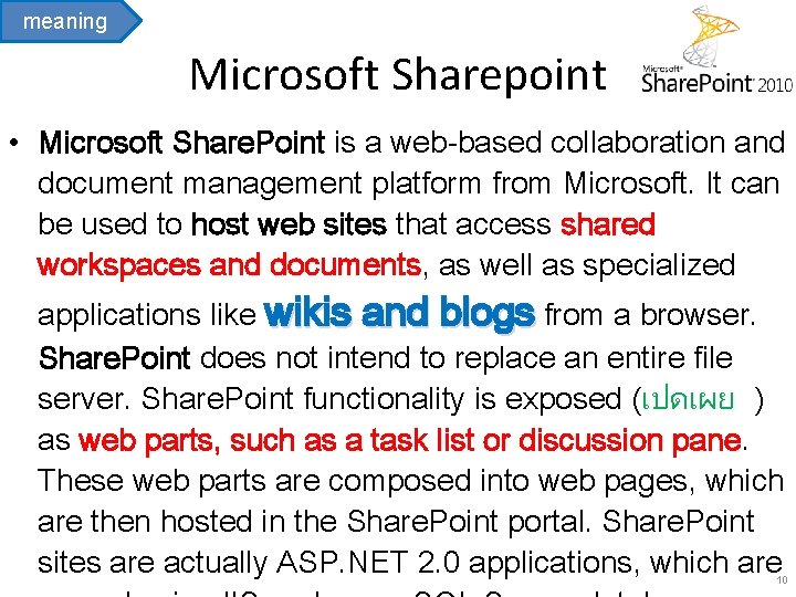 meaning Microsoft Sharepoint • Microsoft Share. Point is a web-based collaboration and document management