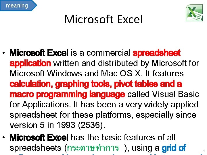 meaning Microsoft Excel • Microsoft Excel is a commercial spreadsheet application written and distributed