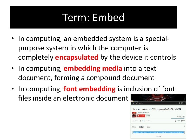 Term: Embed • In computing, an embedded system is a specialpurpose system in which