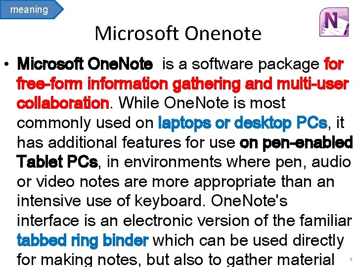 meaning Microsoft Onenote • Microsoft One. Note is a software package for free-form information