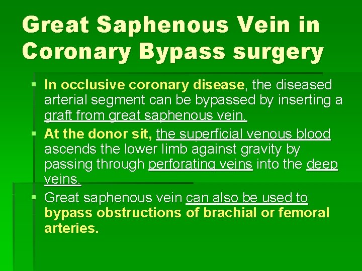 Great Saphenous Vein in Coronary Bypass surgery § In occlusive coronary disease, the diseased Great Saphenous Vein in Coronary Bypass surgery § In occlusive coronary disease, the diseased