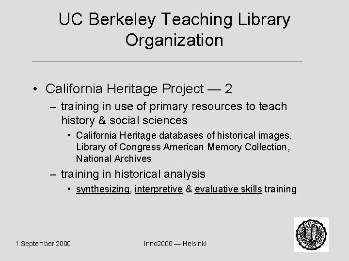 UC Berkeley Teaching Library Organization • California Heritage Project — 2 – training in