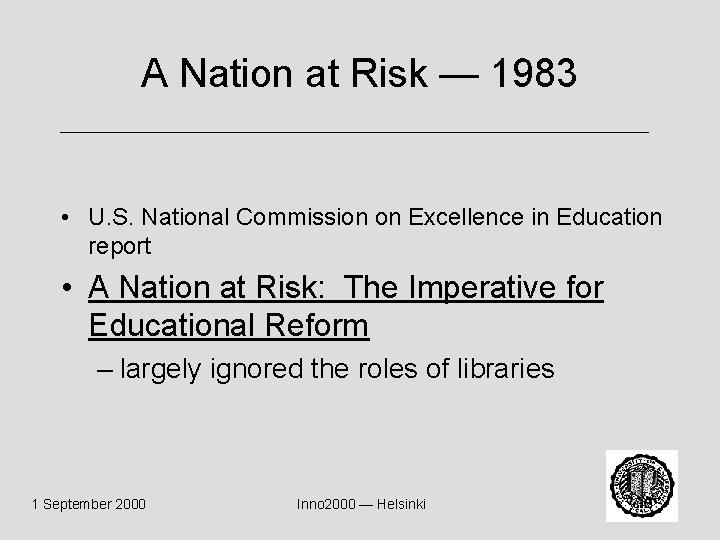 A Nation at Risk — 1983 • U. S. National Commission on Excellence in