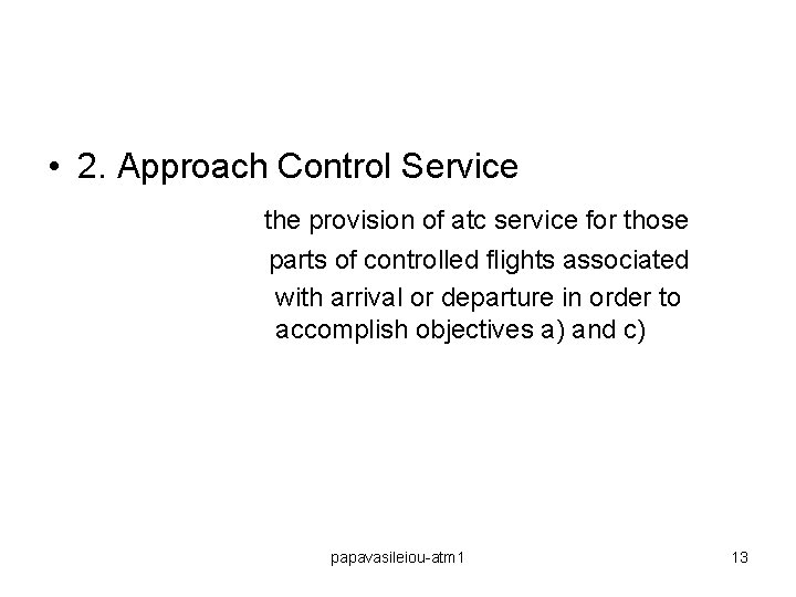  • 2. Approach Control Service the provision of atc service for those parts