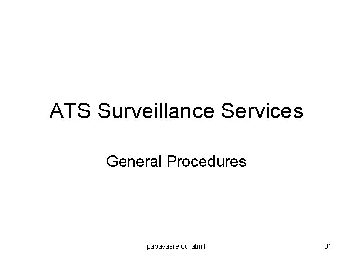 ATS Surveillance Services General Procedures papavasileiou-atm 1 31 