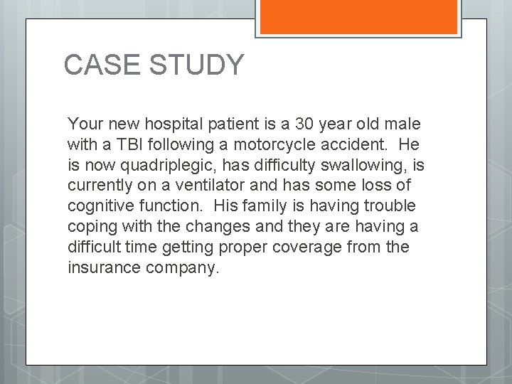 CASE STUDY Your new hospital patient is a 30 year old male with a