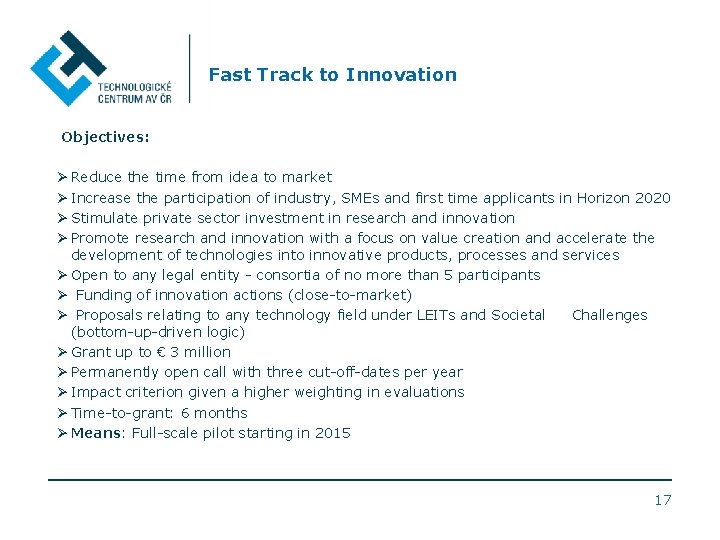 Fast Track to Innovation Objectives: Ø Reduce the time from idea to market Ø